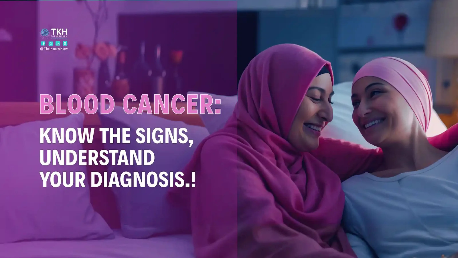 Blood cancer: Know the signs, understand your diagnosis!