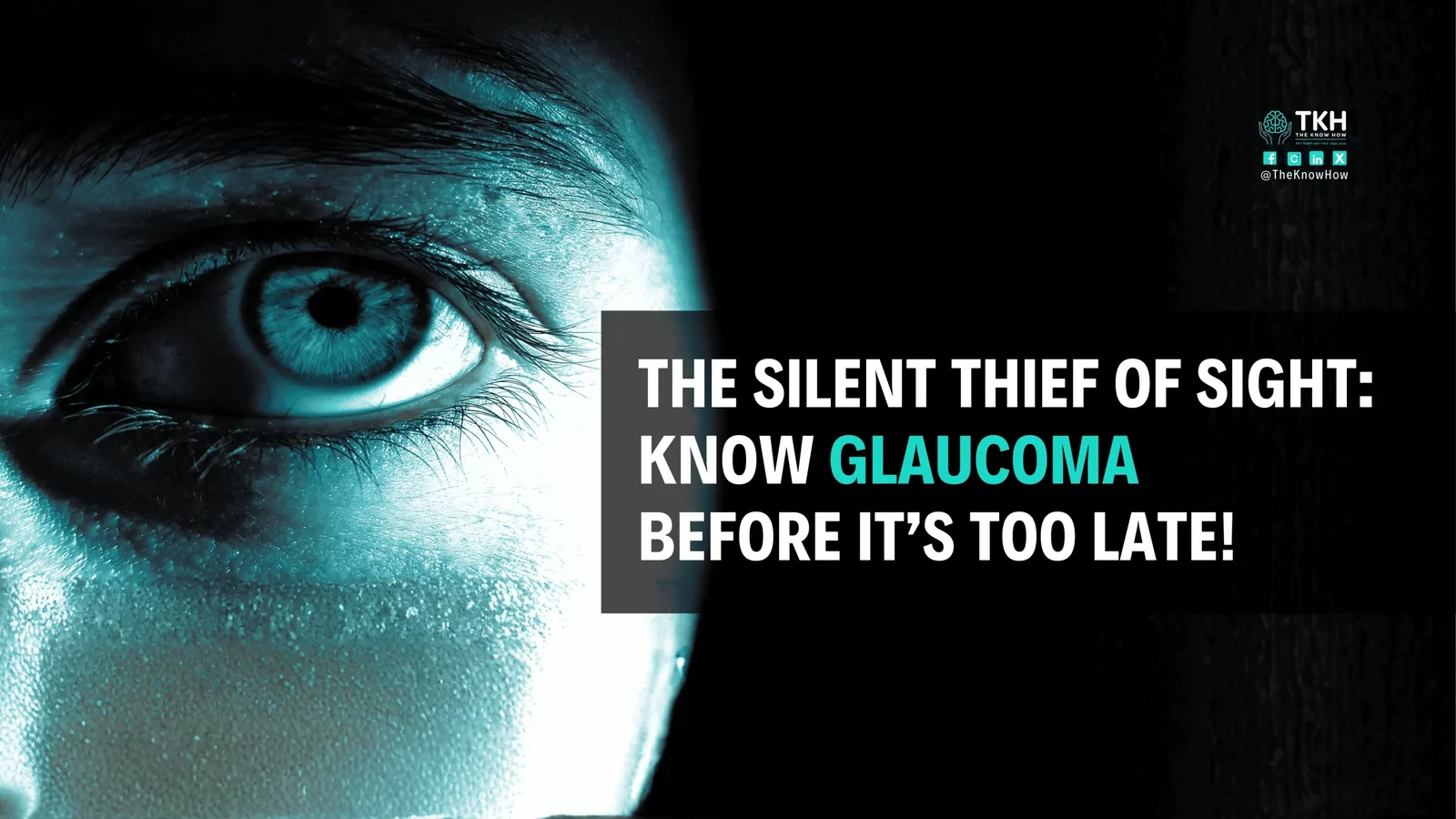 The silent thief of sight: Know glaucoma before it's too late!