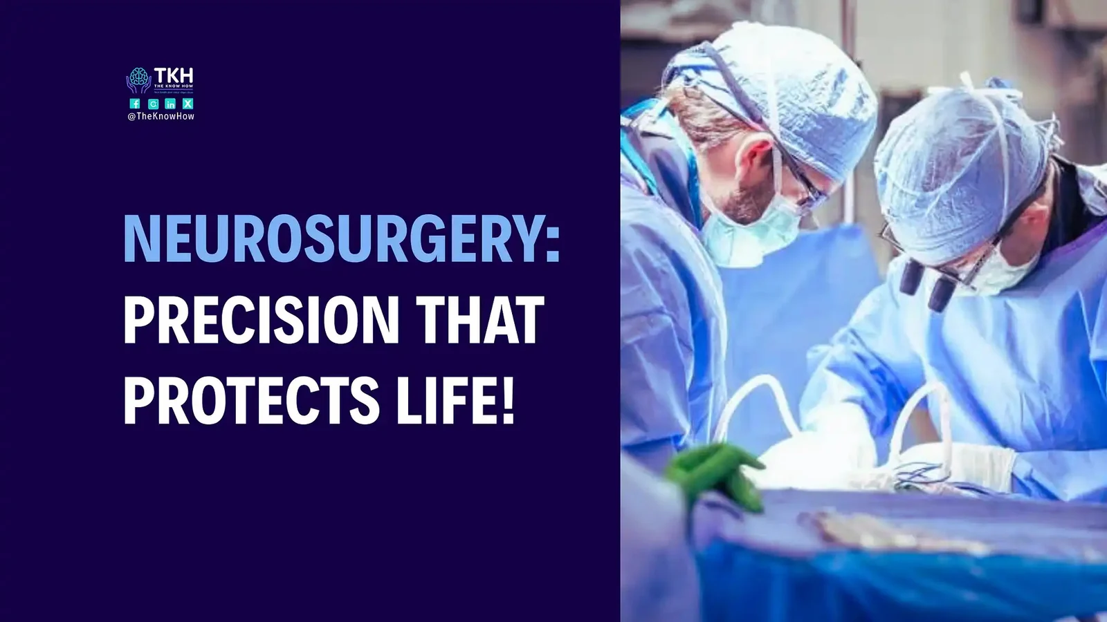 Neurosurgery: Precision that protects life!