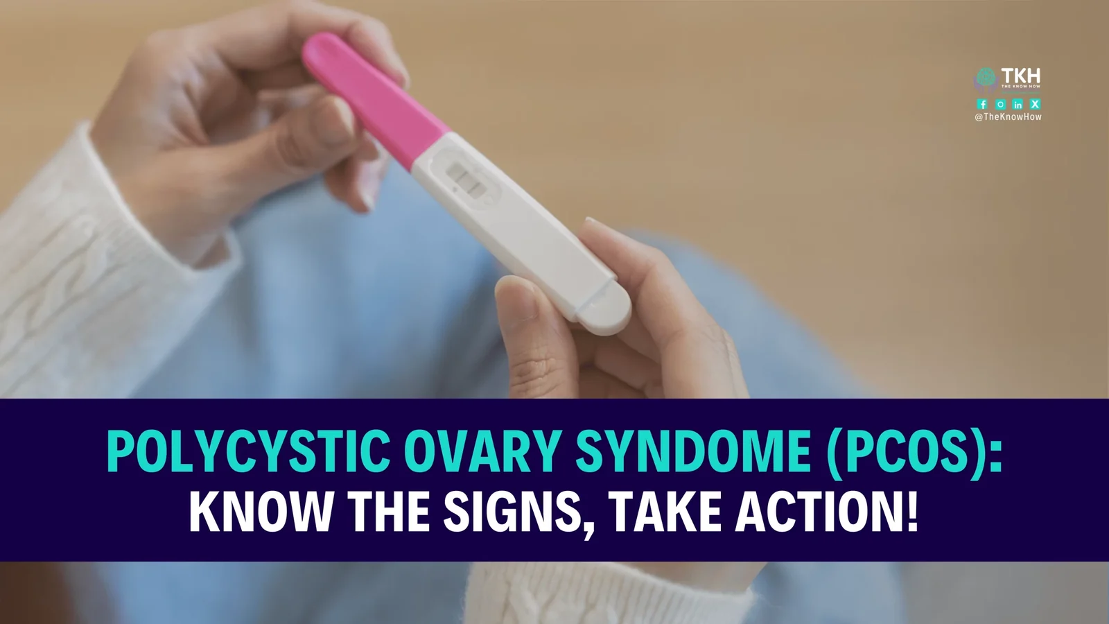 Polycystic ovary syndrome (PCOS): Know the signs, take action!